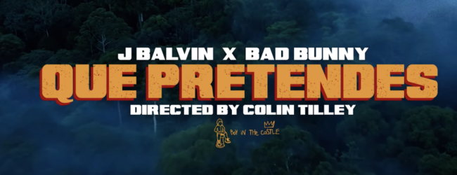 J. Balvin, Bad Bunny – QUE PRETENDES